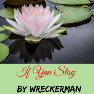 收聽Wreckerman的If You Stay歌詞歌曲