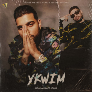Listen to Ykwim song with lyrics from Karan Aujla