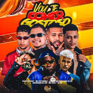 ดาวน์โหลดและฟังเพลง Vou Te Comer Gostoso (Explicit) พร้อมเนื้อเพลงจาก Gelado No Beat