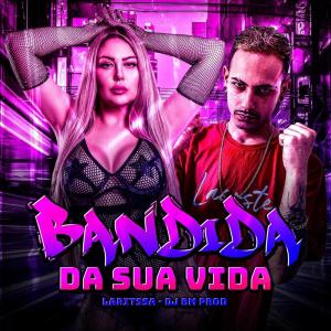 DJ BM PROD的專輯Bandida da Sua Vida (Explicit)