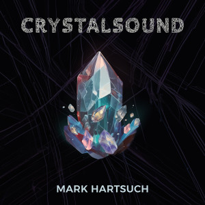 Album CrystalSound from Mark Hartsuch