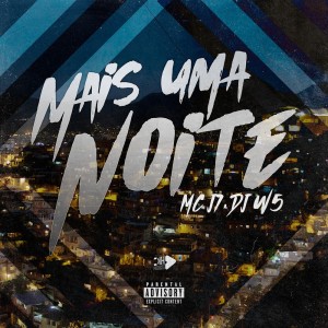 收聽MC J7的Mais Uma Noite (Explicit)歌詞歌曲