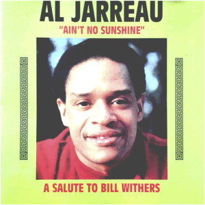 Al Jarreau的專輯A Salute to Bill Withers (Ain't No Sunshine)