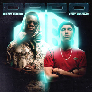 ดาวน์โหลดและฟังเพลง Dado พร้อมเนื้อเพลงจาก Rony Fuego