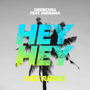 ดาวน์โหลดและฟังเพลง Hey Hey (VIZE Remix) พร้อมเนื้อเพลงจาก Drenchill