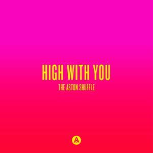Album High With You from The Aston Shuffle