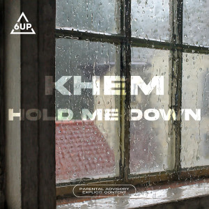 ดาวน์โหลดและฟังเพลง Hold Me Down (Explicit) พร้อมเนื้อเพลงจาก Khem