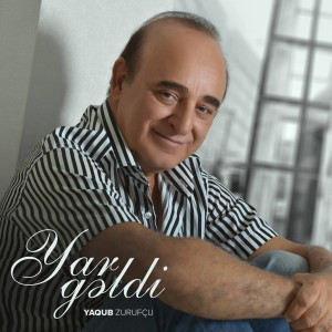 Album Yar Gəldi from Yaqub Zurufçu