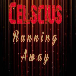 收聽Celscius的Running Away歌詞歌曲