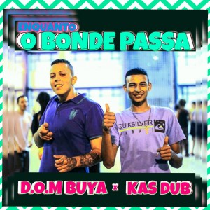 收聽Dom Buya的Enquanto o Bonde Passa歌詞歌曲