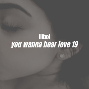 อัลบัม You Wanna Hear Love 19 ศิลปิน LiLBoi