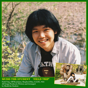 Mudd the student的專輯Field Trip