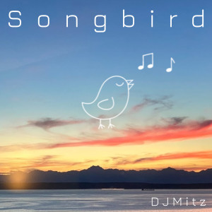 Listen to Songbird song with lyrics from DjMitz