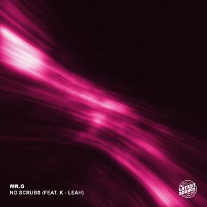 收聽MR.G的No Scrubs歌詞歌曲