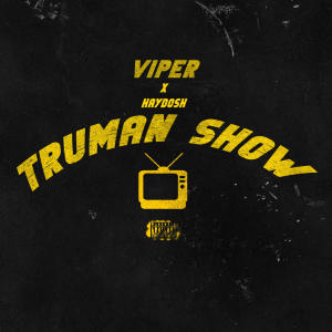 收聽VIPER的Truman Show (Explicit)歌詞歌曲