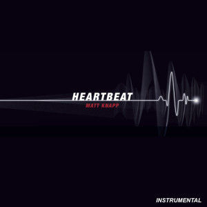 收聽Matt Knapp的Heartbeat Instrumental歌詞歌曲