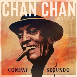 收聽Compay Segundo的Chan Chan (En Vivo)歌詞歌曲