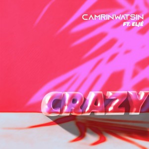 收聽CamrinWatsin的Crazy歌詞歌曲
