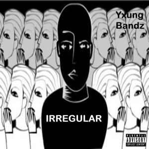 Album Irregular (Explicit) oleh Yxung Bandz