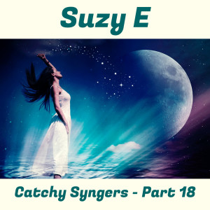 Suzy E的專輯Catchy Syngers - Part 18