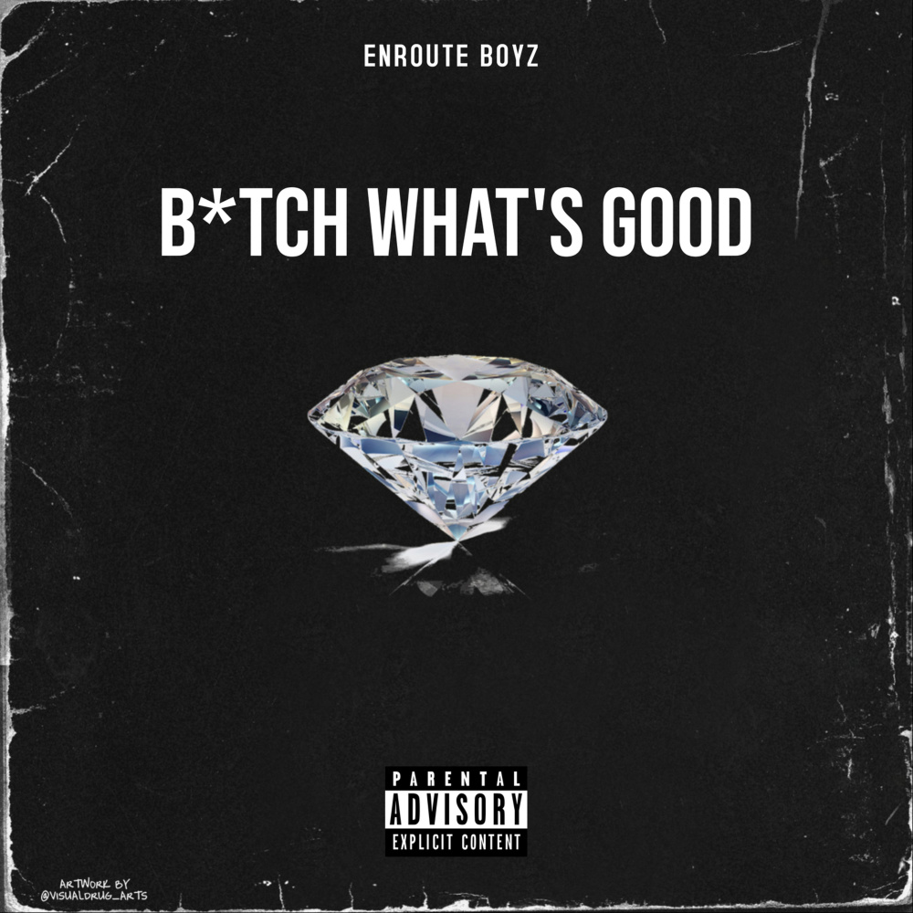 Bitch What’s Good (Explicit)