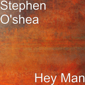 Stephen O'shea的专辑Hey Man