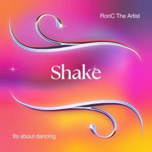 收聽RonC The Artist的Shake歌詞歌曲