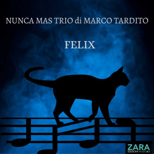 Dengarkan Felix lagu dari Nunca Mas Trio di Marco Tardito dengan lirik