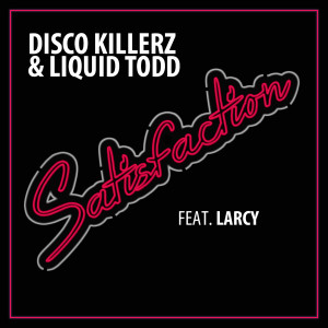 Dengarkan lagu Satisfaction (Radio Edit) [feat. Larcy] nyanyian Disco Killerz dengan lirik