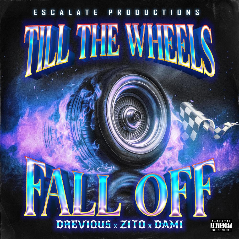 Till The Wheels Fall Off (feat. Zito & Dami) (Explicit)