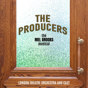 Album The Producers oleh The London Theatre Orchestra and Cast