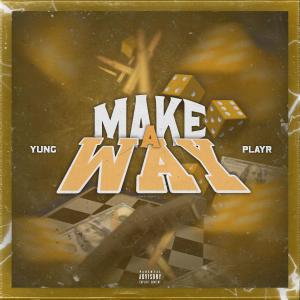 收聽YungPlayr的Make A Away (Explicit)歌詞歌曲