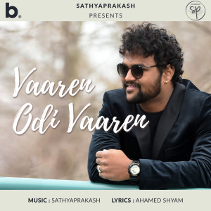 Listen to Vaaren Odi Vaaren song with lyrics from Sathyaprakash