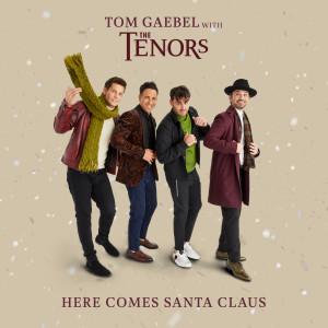 Tom Gaebel的專輯Here Comes Santa Claus (with The Tenors)