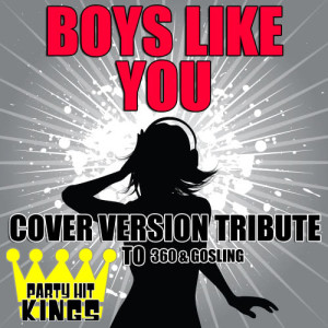 收聽Party Hit Kings的Boys Like You (Cover Version Tribute)歌詞歌曲