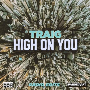 ดาวน์โหลดและฟังเพลง High on You (GSP Big Room Radio Mix) พร้อมเนื้อเพลงจาก TRAIG
