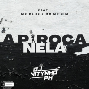 Listen to A Piroca Nela (Explicit) song with lyrics from DJ Vitynho PH