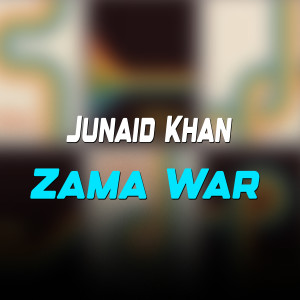 Listen to Zama War song with lyrics from Junaid Khan