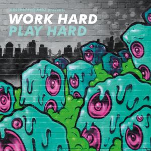 Abstract Soundz的專輯Work Hard Play Hard EP (Explicit)