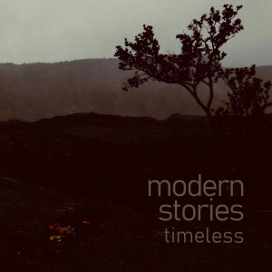 Dengarkan lagu Timeless nyanyian Modern Stories dengan lirik