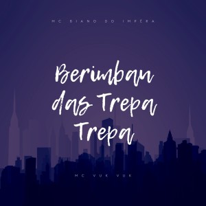 Album Berimbau das Trepa Trepa (Explicit) from Mc Biano do Impéra