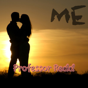 ดาวน์โหลดและฟังเพลง Me (Explicit) พร้อมเนื้อเพลงจาก Professor Redd