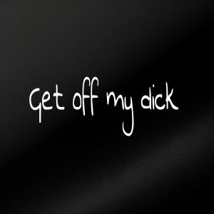 ดาวน์โหลดและฟังเพลง Get off my **** (Explicit) พร้อมเนื้อเพลงจาก Leeky