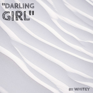 Listen to Darling Girl song with lyrics from Whitey