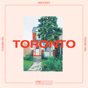 Album Toronto (Vol. 1) oleh Her Songs