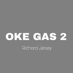 Dengarkan Oke Gas 2 lagu dari Richard Jersey dengan lirik