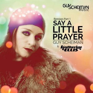 Guy Scheiman的專輯Say a Little Prayer (Remixes Part 1)