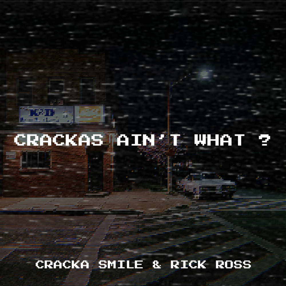 Crackas Ain’t What ? (Explicit)