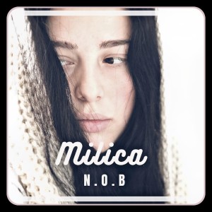 Dengarkan lagu Milica nyanyian N.O.B dengan lirik