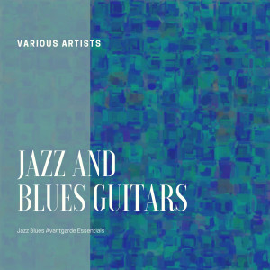 อัลบัม Jazz and Blues Guitars (Jazz Blues Avantgarde Essentials) ศิลปิน Various Artists